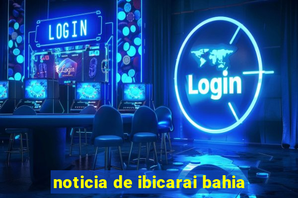 noticia de ibicarai bahia